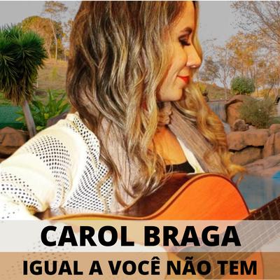 Igual a Você Não Tem By Carol Braga's cover