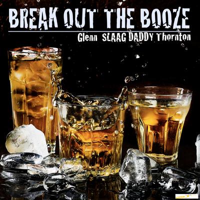 Break out the Booze's cover