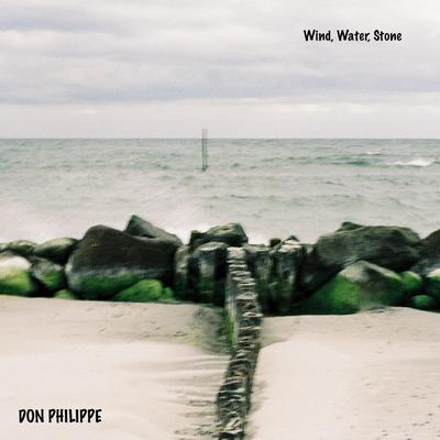 Water, wind, stone By Don Philippe's cover