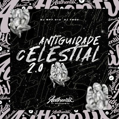Antiguidade Celestial 2.0 By DJ MP7 013, DJ TWOZ's cover