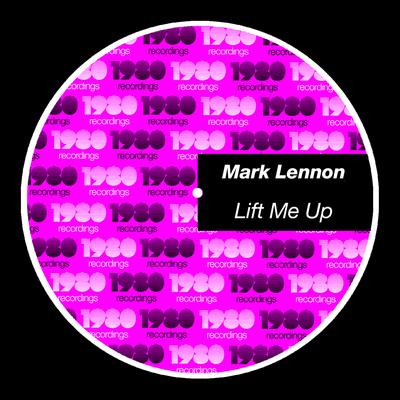 Lift Me Up By Mark Lennon's cover