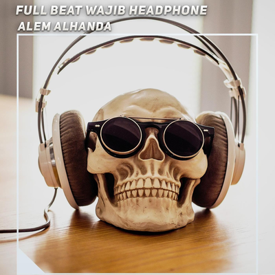Full Beat Wajib Headphone By Alem Alhanda's cover