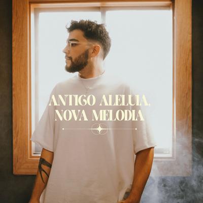 Antigo Aleluia, Nova Melodia (Ao Vivo)'s cover