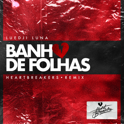 Banho de Folhas (HEARTBREAKERS Remix) By Luedji Luna, Heartbreakers's cover