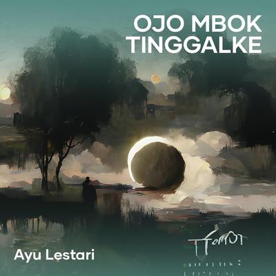 Ojo Mbok Tinggalke's cover