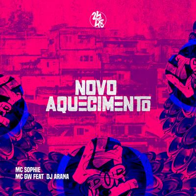 Novo Aquecimento By MC Sophie, Mc Gw, DJ Arana's cover