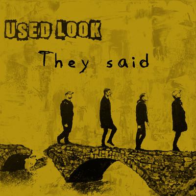 They Said By Used Look's cover