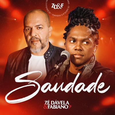 Saudade By Zé Dávela e Fabiano's cover