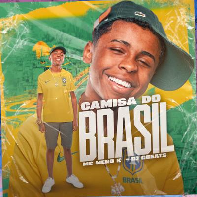 Camisa do Brasil By MC Meno K, DJ Gbeats's cover