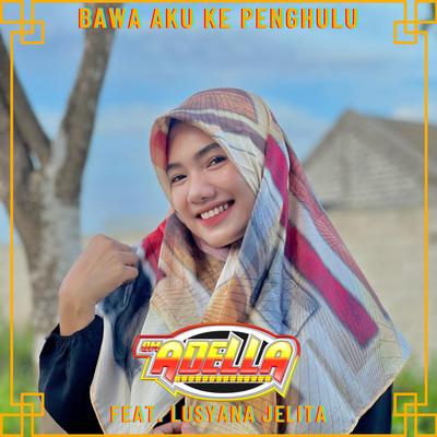 Bawa Aku Ke Penghulu By OM Adella, Lusyana Jelita's cover