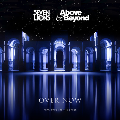 Over Now By Seven Lions, Above & Beyond, Opposite The Other's cover