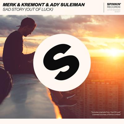 Sad Story (Out Of Luck) By Ady Suleiman, Merk & Kremont's cover