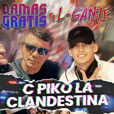 C PIKO LA CLANDESTINA By Damas Gratis, L-Gante, Marita's cover