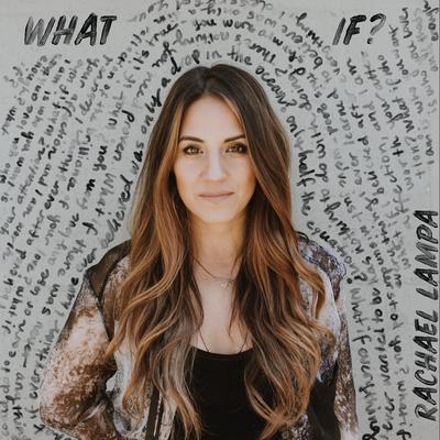 What If By Rachael Lampa's cover