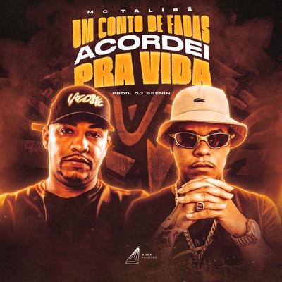 Um Conto de Fadas, Acordei pra Vida By Mc Talibã, DJ Brenin's cover