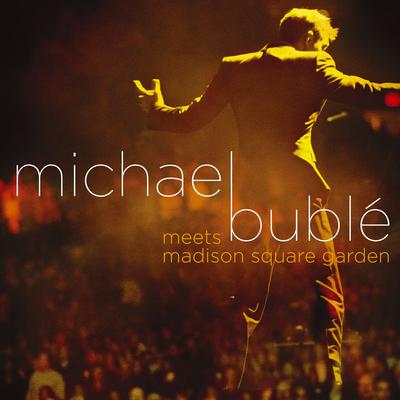 Feeling Good (Live from Madison Square Garden) By Michael Bublé's cover