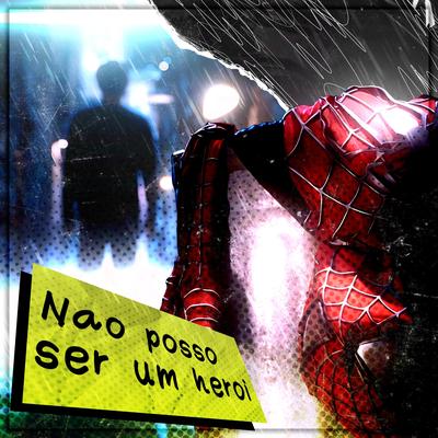Não Posso Ser Um Herói (Homem-Aranha 2)'s cover
