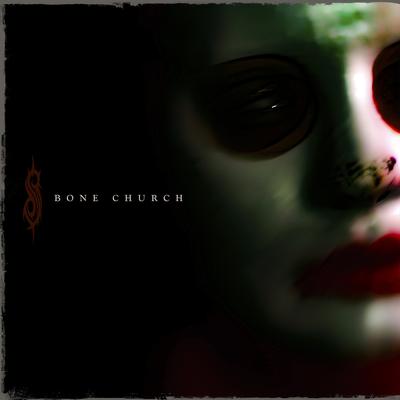 Bone Church By Slipknot's cover