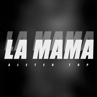 La Mama (Remix) By aleteo TOP's cover