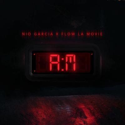 AM By Nio Garcia, Flow la Movie's cover