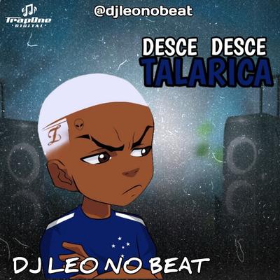 Desce Desce Talarica By DJ LEO NO BEAT's cover