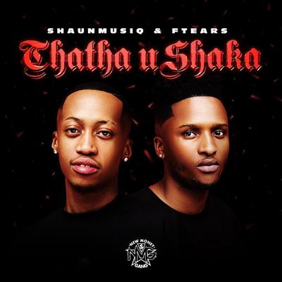 Thata Ahh (feat. Young Stunna, Madumane & Tyla) By Shaunmusiq, Ftears, DJ Maphorisa, Young Stunna, Madumane, Tyla's cover