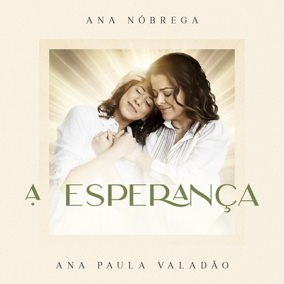 A Esperança By Ana Paula Valadão, Ana Nóbrega's cover