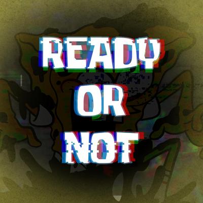 Ready Or Not (Instrumental Version) By Jakeneutron's cover