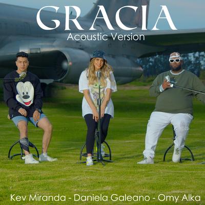 Gracia (Acoustic Version) By Daniela Galeano, Omy Alka, Kev Miranda's cover