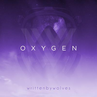 Oxygen By Written by Wolves's cover