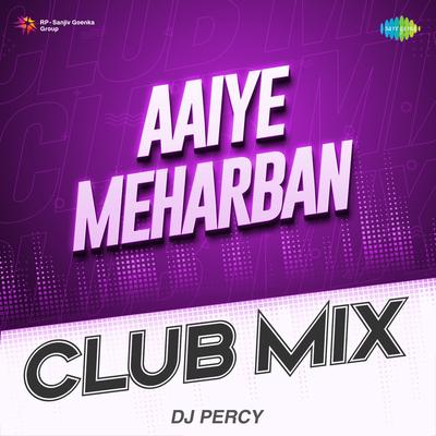 Aaiye Meharban Club Mix's cover
