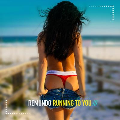 Running to You By Remundo's cover