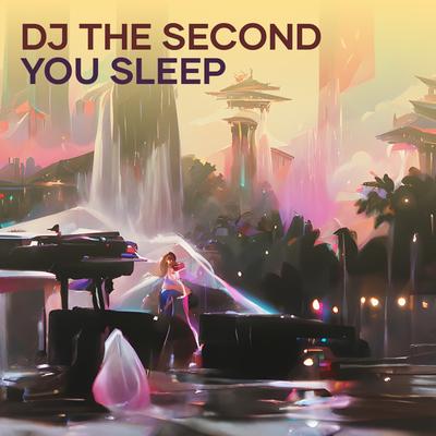 Dj the Second You Sleep's cover