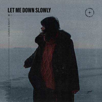 Let Me Down Slowly By Cammy, Bahti's cover