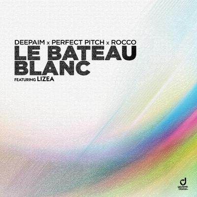 Le bateau blanc By Deepaim, Perfect Pitch, Rocco, Lizea's cover