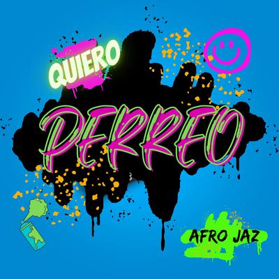 QUIERO PERREO By Afro Jaz's cover