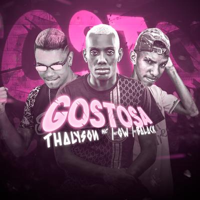 Gostosa By Thalysson MC, Mc Balack, Mc Gw's cover