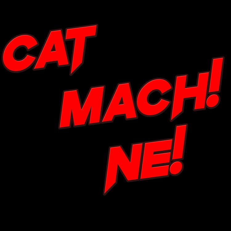 CAT MACH!NE!'s avatar image