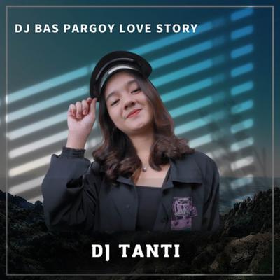 DJ Bas Pargoy Love Story's cover