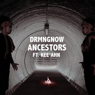 Ancestors By DRMNGNOW, Kee'ahn, River Boy's cover