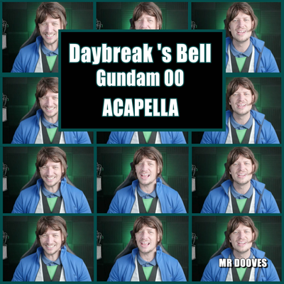 Daybreak 's Bell (From "Gundam 00") (Acapella)'s cover