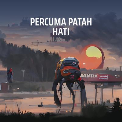 Percuma Patah Hati's cover