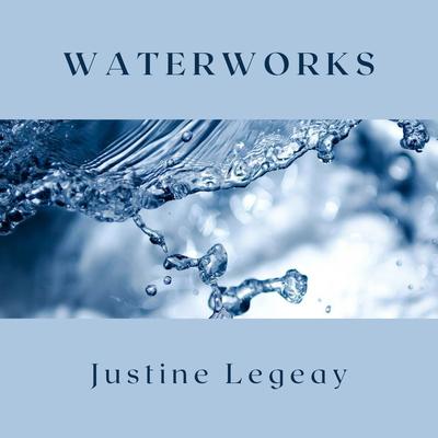 Waterworks By Justine Legeay's cover