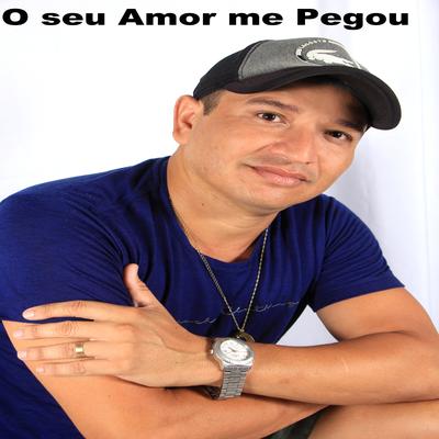 O Seu Amor Me Pegou's cover