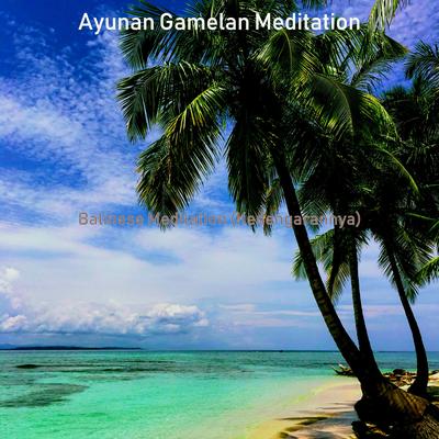 Ayunan Gamelan Meditation's cover
