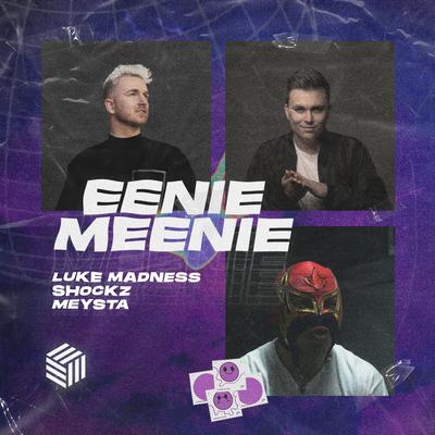 Eenie Meenie By Luke Madness, Shockz, MEYSTA, joegarratt's cover