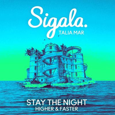 Stay The Night (Higher & Faster) By Talia Mar, Sigala's cover