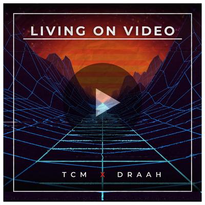 Living On Video (Hardstyle Version) By TCM, DRAAH's cover