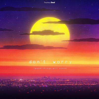 Don't Worry (Good Things Will Come) [feat. Rachael Schroeder]'s cover