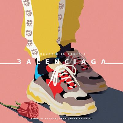 Balenciaga By Ozuna, Ele A El Dominio's cover